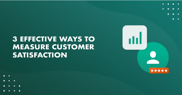 Measure customer satisfaction